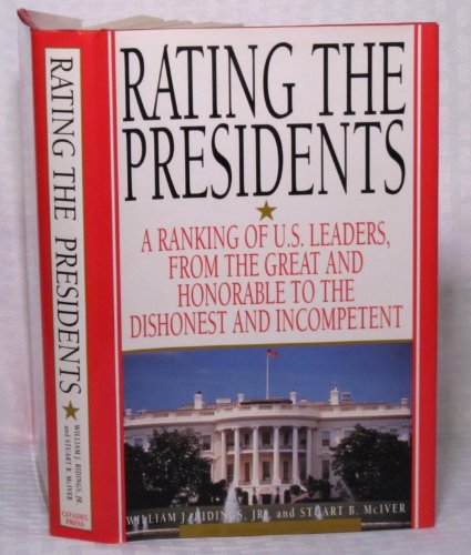 9780806517995: Rating the Presidents: A Ranking of U.S. Leaders, from the Great and Honorable to the Dishonest and Incompetent