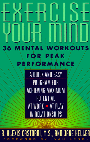 Stock image for Exercise Your Mind: 36 Mental Workouts for Peak Performace for sale by GF Books, Inc.