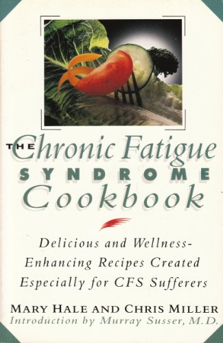 Beispielbild fr The Chronic Fatigue Syndrome Cookbook: Delicious and Wellness Enhancing Recipes Created Especially for Cfs Sufferers zum Verkauf von BooksRun