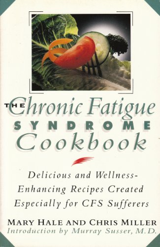Stock image for The Chronic Fatigue Syndrome Cookbook: Delicious and Wellness-Enhancing Recipes Created Especially for Cfs Sufferers for sale by ThriftBooks-Atlanta