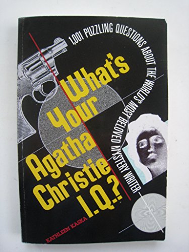 Beispielbild fr What's Your Agatha Christie I.Q?: 1,001 Puzzling Questions About the World's Most Beloved Mystery Writer zum Verkauf von HPB-Emerald