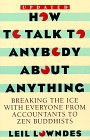 Stock image for How to Talk to Anybody About Anything: Breaking the Ice With Everyone from Accountants to Zen Buddhists for sale by HPB-Red