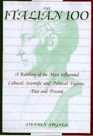 Imagen de archivo de The Italian 100 : Ranking of the Most Influential, Cultural, Scientific and Political Figures, Past and Present a la venta por Better World Books