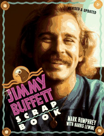 The Jimmy Buffett Scrapbook: Updated (9780806518220) by Humphrey, Mark; Lewine, Harris