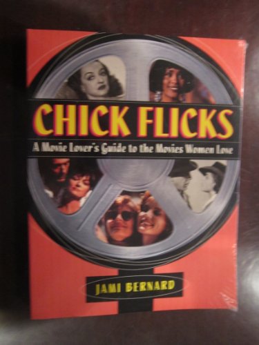 Imagen de archivo de Chick Flicks: A Movie Lover's Guide to the Movies Women Love a la venta por Wonder Book