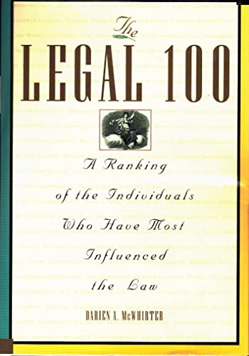 Stock image for The Legal 100 : A Ranking of the Individuals Who Have Most Influenced the Law for sale by Better World Books