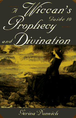 Stock image for A Wiccan's Guide to Prophecy and Divination (Citadel Library of the Mystic Arts) for sale by Half Price Books Inc.