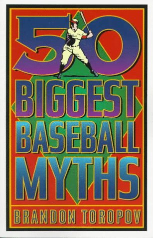 Imagen de archivo de 50 Biggest Baseball Myths a la venta por BookHolders