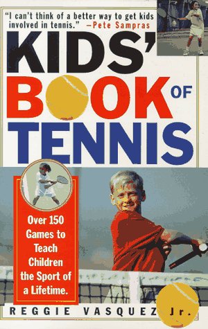 Beispielbild fr Kids' Book of Tennis: Over 150 Games to Teach Children the Sport of a Lifetime zum Verkauf von Books of the Smoky Mountains