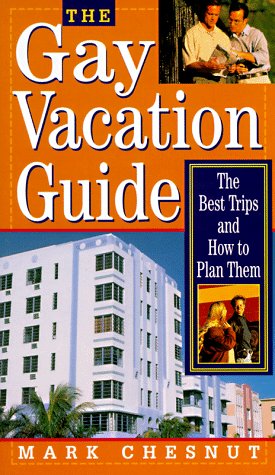 9780806518824: The Gay Vacation Guide: The Best Trips and How to Plan Them