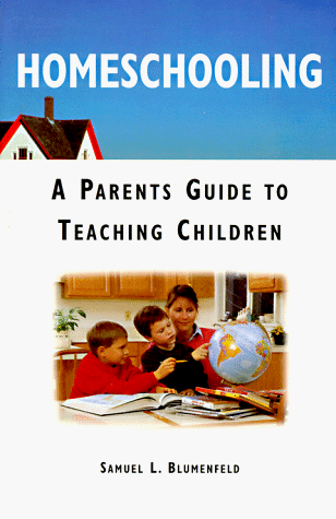 Stock image for Homeschooling : A Parents Guide to Teaching Children for sale by Better World Books