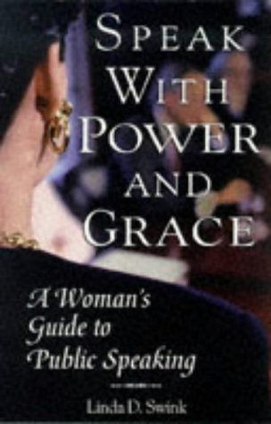 Imagen de archivo de Speak With Power And Grace: A Woman's Guide to Public Speaking a la venta por POQUETTE'S BOOKS