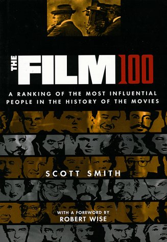 Beispielbild fr Film 100 : A Ranking of the Most Influential People in the History of the Movies zum Verkauf von Better World Books