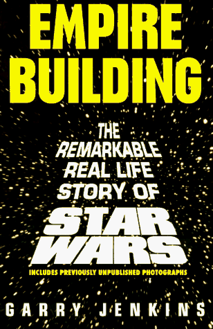 Beispielbild fr Empire Building: The Remarkable Real-Life Story of Star Wars zum Verkauf von SecondSale