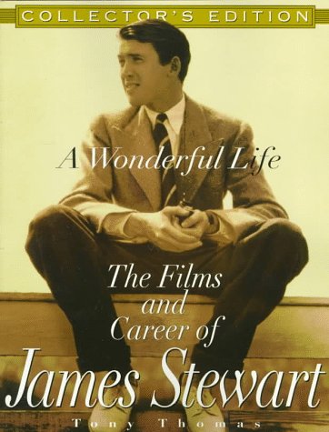 Beispielbild fr A Wonderful Life -- The Films and Career of James Stewart: The Films and Career of James Stewart zum Verkauf von ThriftBooks-Dallas