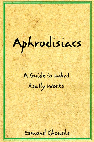 Stock image for Aphrodisiacs: A Guide to What Really Works for sale by HPB-Diamond