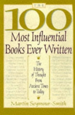 Beispielbild fr The 100 Most Influential Books Ever Written: The History of Thought from Ancient Times to Today zum Verkauf von HPB-Ruby