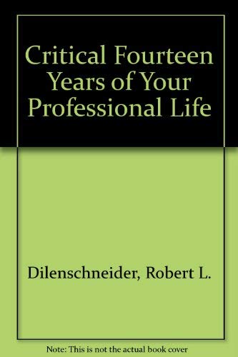 Beispielbild fr The Critical 14 Years Of Your Professional Life zum Verkauf von Wonder Book