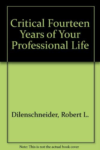 Stock image for The Critical 14 Years Of Your Professional Life for sale by SecondSale