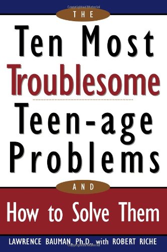 Beispielbild fr Ten Most Troublesome Teenage Problems : And How to Solve Them zum Verkauf von Better World Books