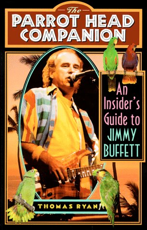 Beispielbild fr The Parrot Head Companion: An Insider's Guide to Jimmy Buffett zum Verkauf von BooksRun