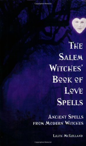 Imagen de archivo de The Salem Witches Book Of Love Spells: Ancient Spells from Modern Witches a la venta por HPB-Ruby