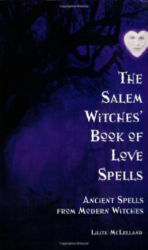 Stock image for The Salem Witches Book Of Love Spells: Ancient Spells from Modern Witches for sale by HPB-Ruby