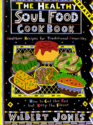 Stock image for Healthy Soul Food Cookbook : Healthier Recipes for Traditional Favorites for sale by Better World Books