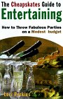 The Cheapskate's Guide to Entertaining: How to Throw Fabulous Parties on a Modest Budget (9780806520384) by Perkins, Lori