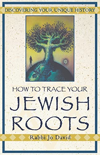 Imagen de archivo de How to Trace Your Jewish Roots: Discovering Your Unique History a la venta por Wonder Book