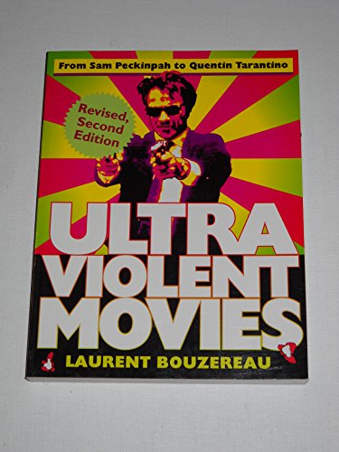 Beispielbild fr Ultraviolent Movies: From Sam Peckinpah to Quentin Tarantino zum Verkauf von Half Price Books Inc.