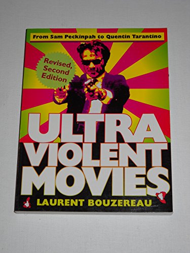 Imagen de archivo de Ultraviolent Movies: From Sam Peckinpah to Quentin Tarantino a la venta por Half Price Books Inc.