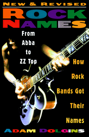 Beispielbild fr Rock Names Updated: From Abba to ZZ Top: How Rock Bands Got Their Names zum Verkauf von Wonder Book