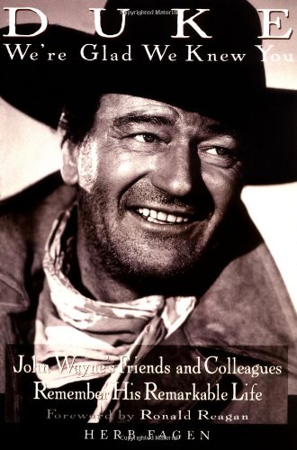 Stock image for Duke: We're Glad We Knew You: John Wayne's Friends and Colleagues Remember His Remarkable Life for sale by Nealsbooks