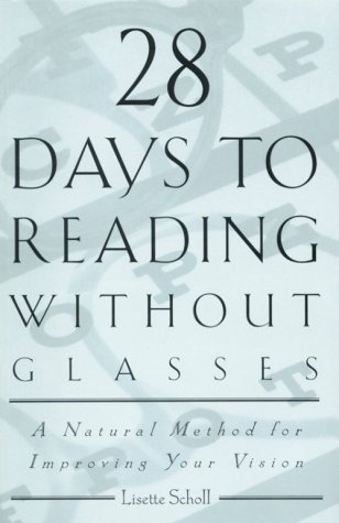 Beispielbild fr 28 Days to Reading Without Glasses: A Natural Method for Improving Your Vision zum Verkauf von SecondSale