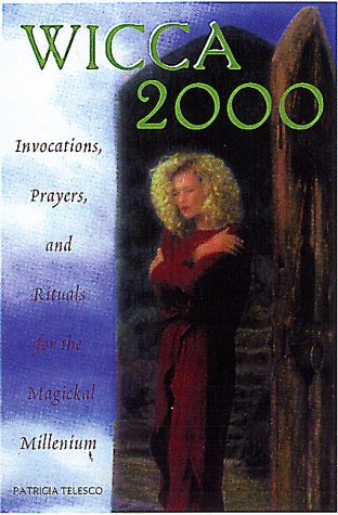 Imagen de archivo de Wicca 2000: Invocations, Prayers, and Rituals for the Magickal Millennium a la venta por Wonder Book
