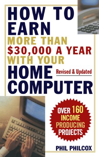 Beispielbild fr How To Earn More Than $30,000 A Year With Your Home Computer: Over 160 Income-Producing Projects zum Verkauf von Wonder Book