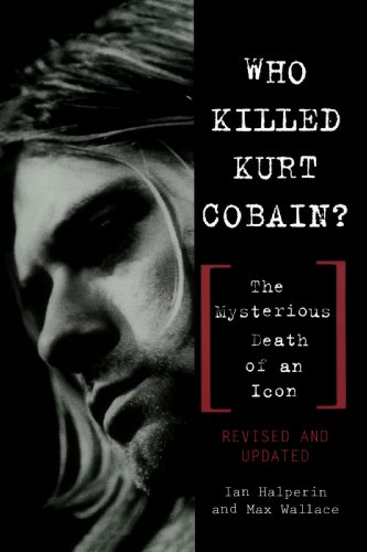Imagen de archivo de Who Killed Kurt Cobain? The Mysterious Death of an Icon a la venta por SecondSale