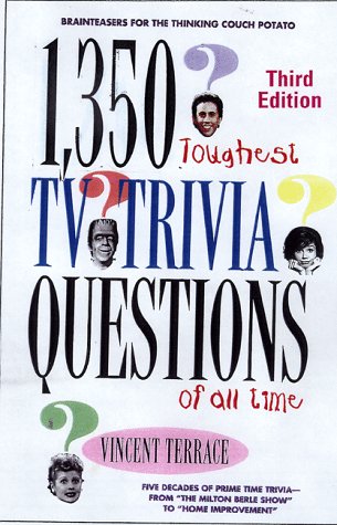 Stock image for The 1,350 Toughest TV Trivia Questions of All Time for sale by Goodwill of Colorado