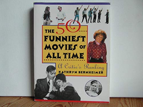 Imagen de archivo de The 50 Funniest Movies of All Time: A Critic's Ranking a la venta por Half Price Books Inc.