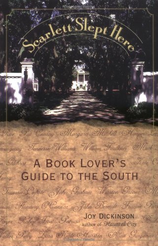 Beispielbild fr Scarlett Slept Here : A Book Lover's Guide to the South zum Verkauf von Wonder Book