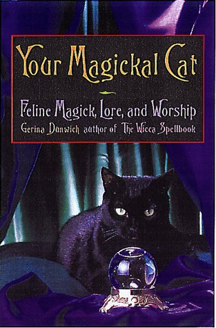 Imagen de archivo de Your Magickal Cat: Feline Magick, Lore, and Worship a la venta por HPB Inc.