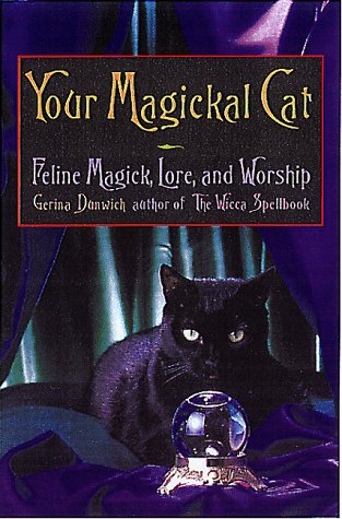 Stock image for Your Magickal Cat: Feline Magick, Lore, and Worship for sale by -OnTimeBooks-