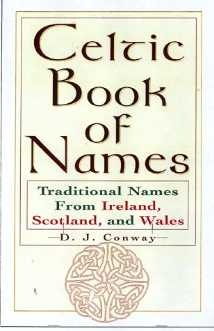 Beispielbild fr The Celtic Book of Names : Traditional Names from Ireland, Scotland and Wales zum Verkauf von Better World Books