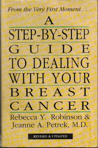 Beispielbild fr A Step-By-Step Guide To Dealing With Your Breast Cancer zum Verkauf von Wonder Book