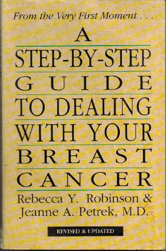 9780806521060: A Step-by-Step Guide to Dealing with Your Breast Cancer