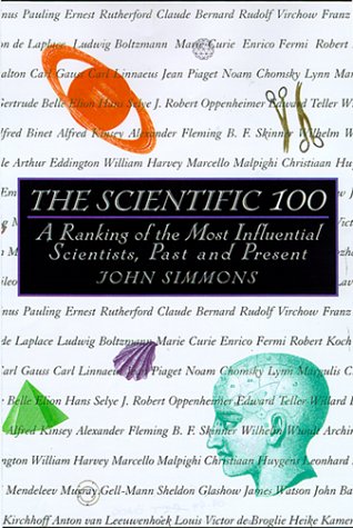 Imagen de archivo de The Scientific 100: A Ranking of the Most Influential Scientists, Past and Present a la venta por HPB-Diamond