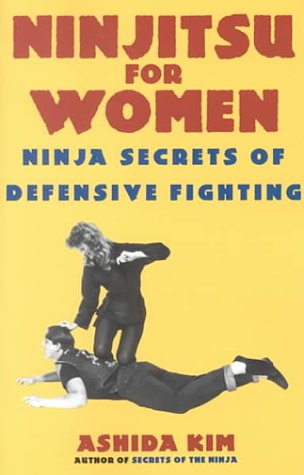 Beispielbild fr Ninjitsu For Women: Ninja Secrets of Defensive Fighting zum Verkauf von HPB-Diamond