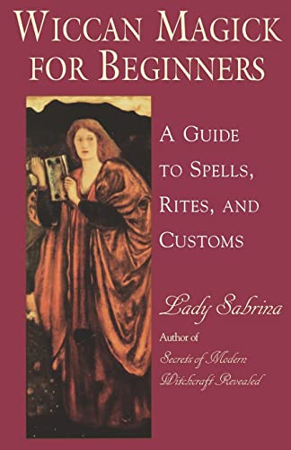 Imagen de archivo de Wiccan Magick For Beginners A Guide to the Spells, Rites and Customs a la venta por PBShop.store US