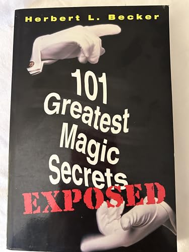 Stock image for 101 Greatest Magic Secrets - Exposed for sale by Better World Books